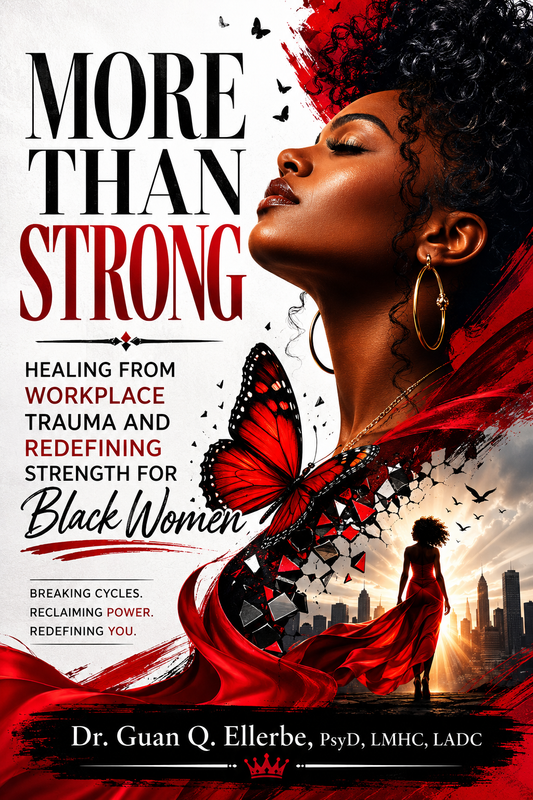 MORE THAN STRONG HEALING FROM WORKPLACE TRAUMA AND REDEFINING STRENGTH FOR BLACK WOMEN